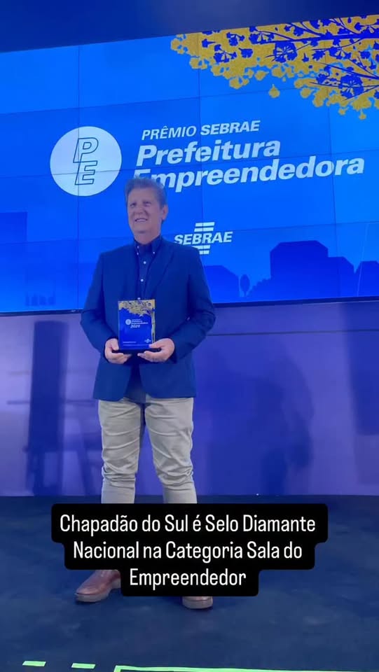  Chapadão do Sul é premiado no Prêmio Sebrae Prefeitura Empreendedora 2026